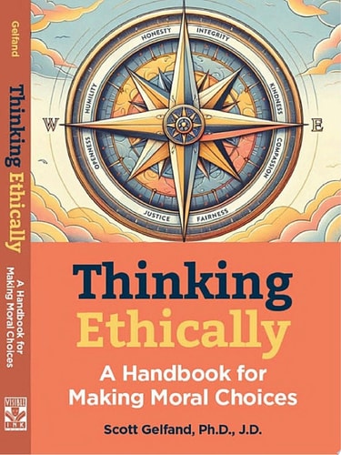 Thinking Ethically A Handbook For Making Moral Choices Scott Gelfand