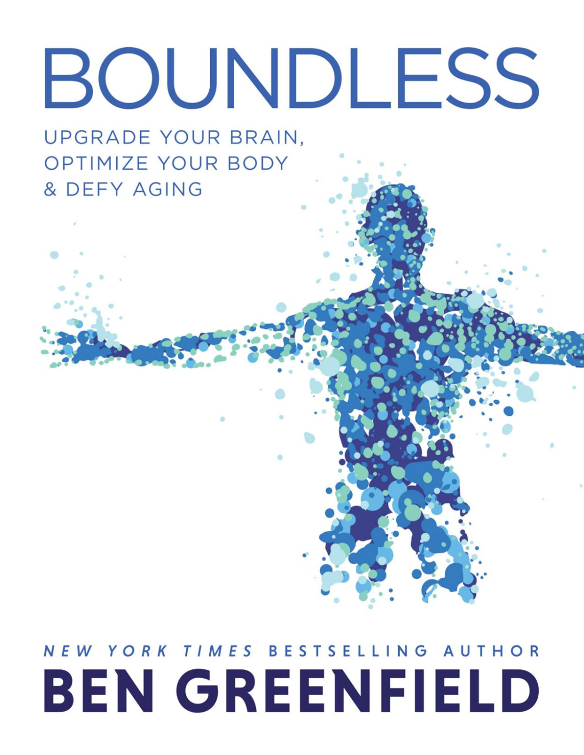 Boundless Upgrade Your Brain Optimize Your Body Defy Aging Ben Greenfield