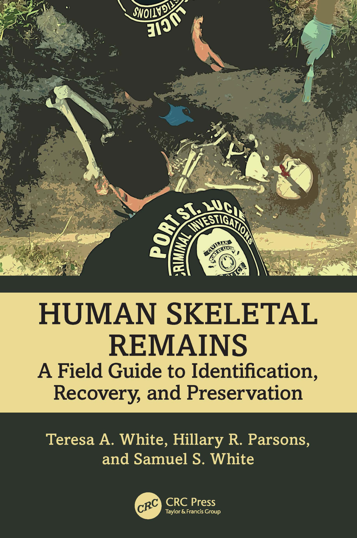 Human Skeletal Remains A Field Guide To Identification Recovery And Preservation White