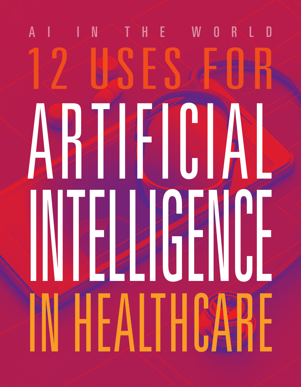 12 Uses For Artificial Intelligence In Healthcare Mari Bolte