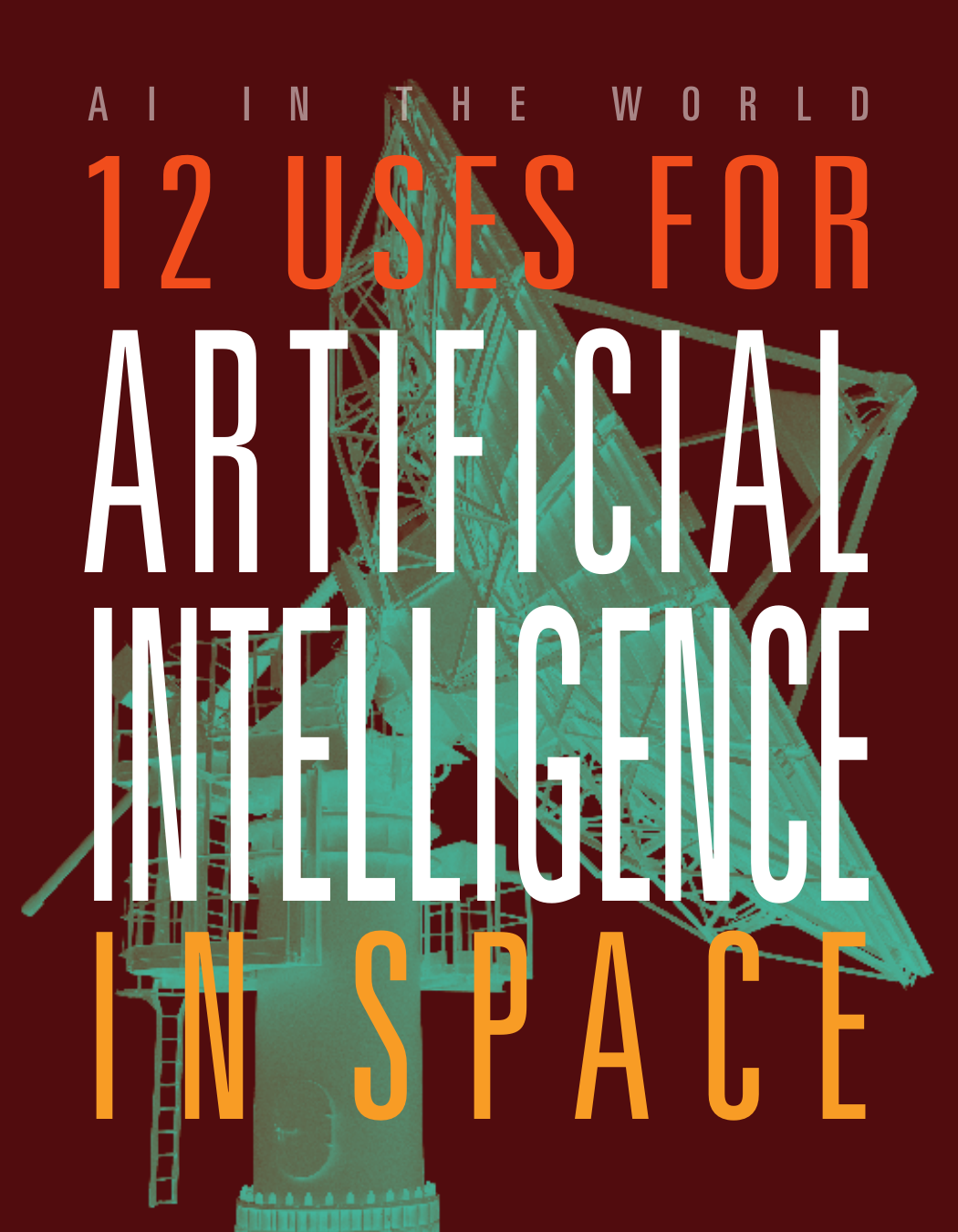 12 Uses For Artificial Intelligence In Space Mari Bolte