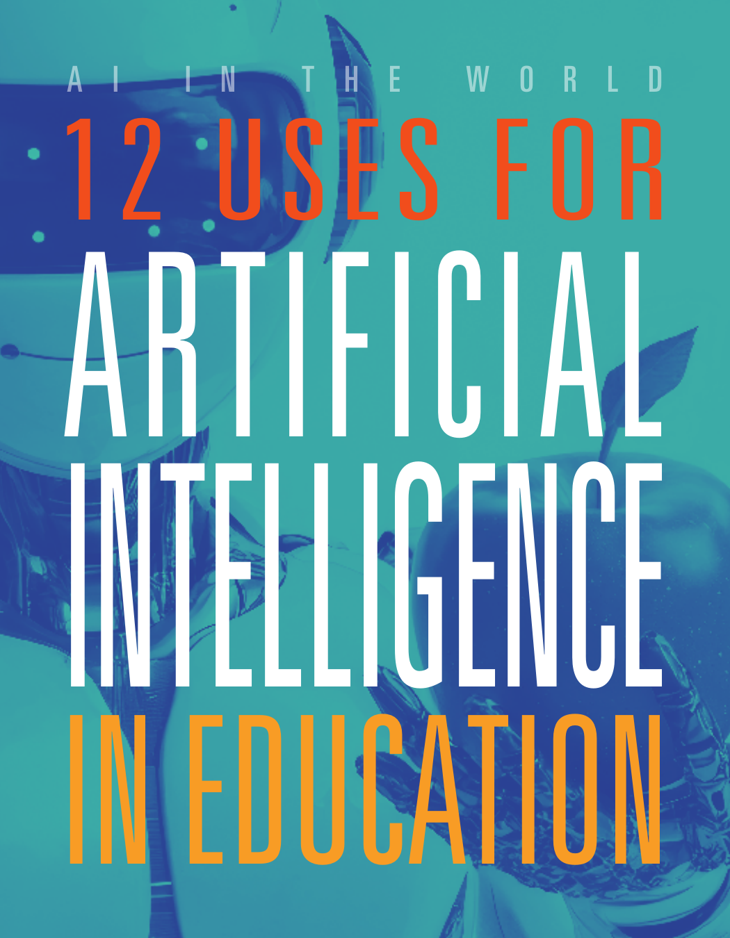 12 Uses For Artificial Intelligence In Education Marne Ventura