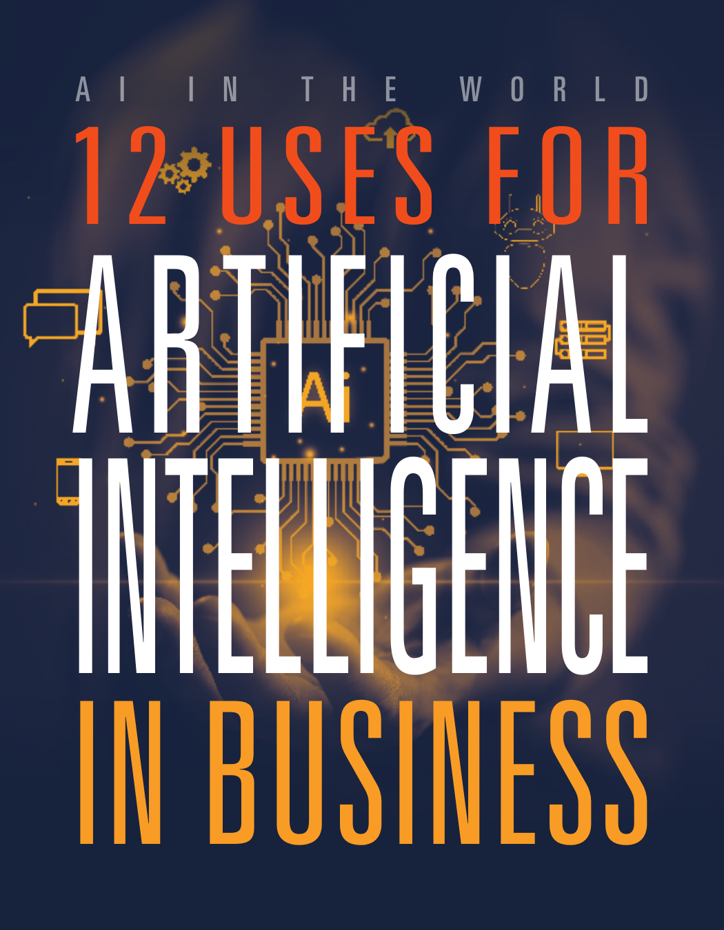 12 Uses For Artificial Intelligence In Business Mari Bolte