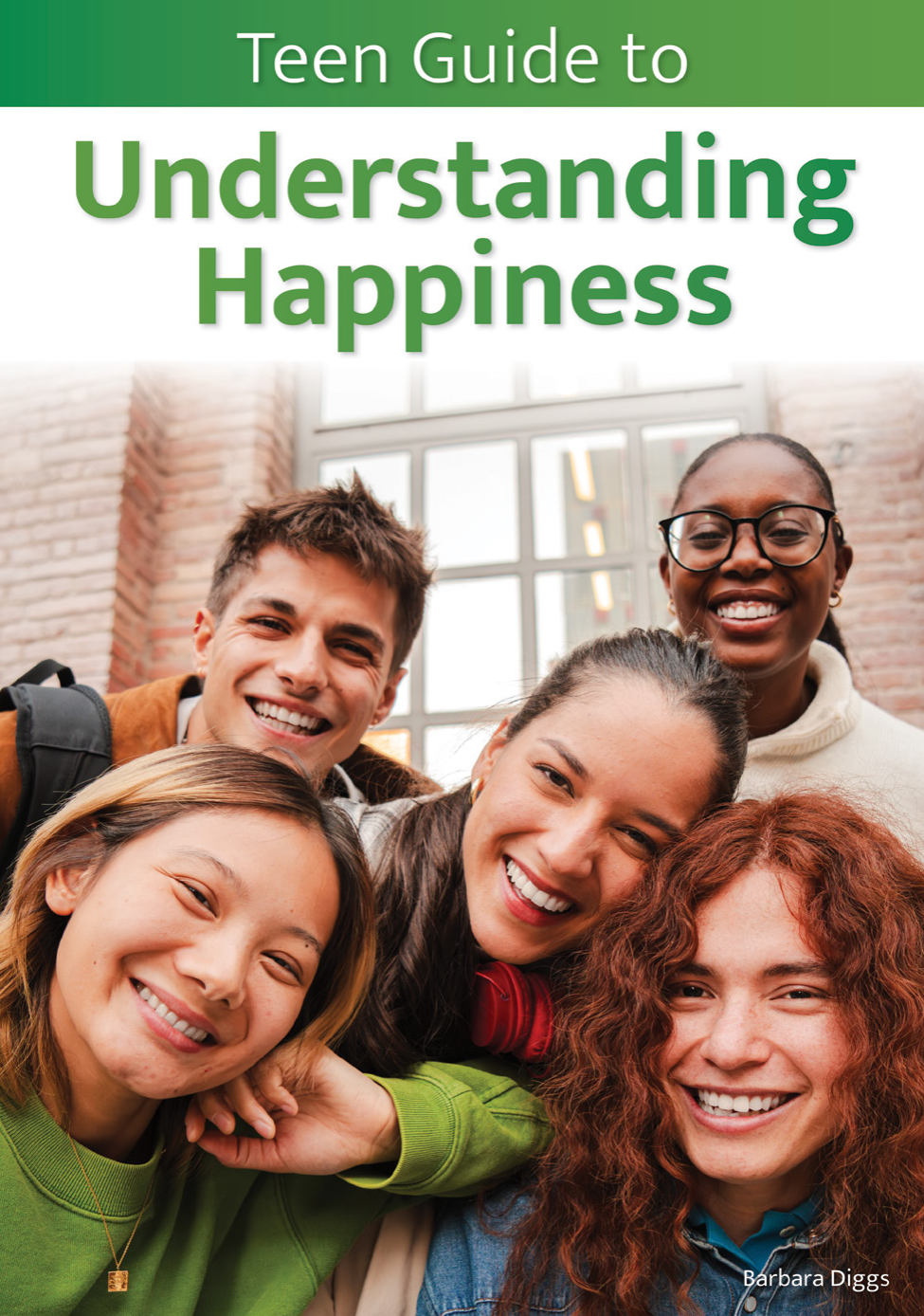 Teen Guide To Understanding Happiness Barbara Diggs