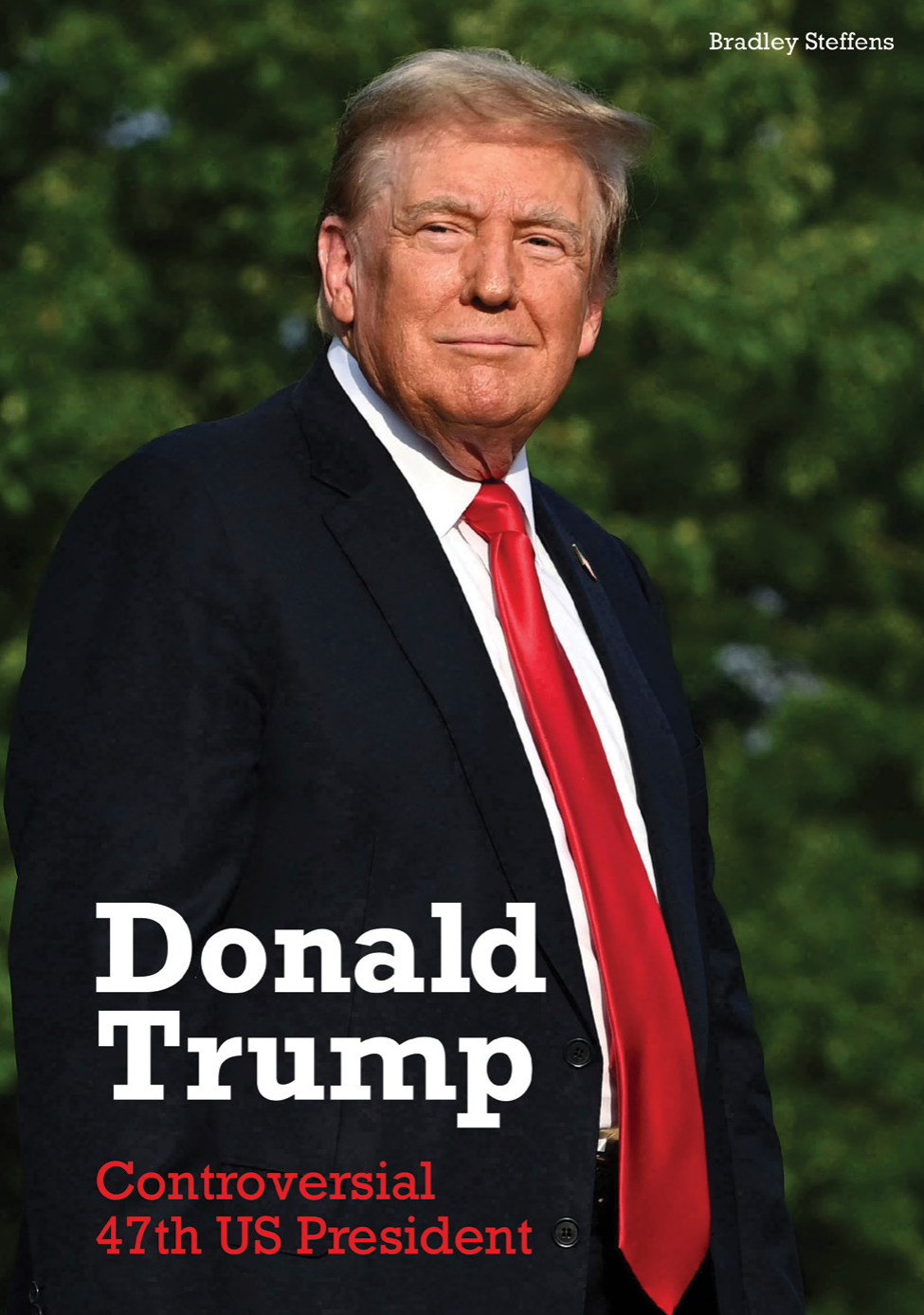 Donald Trump Controversial 47th Us President Bradley Steffens