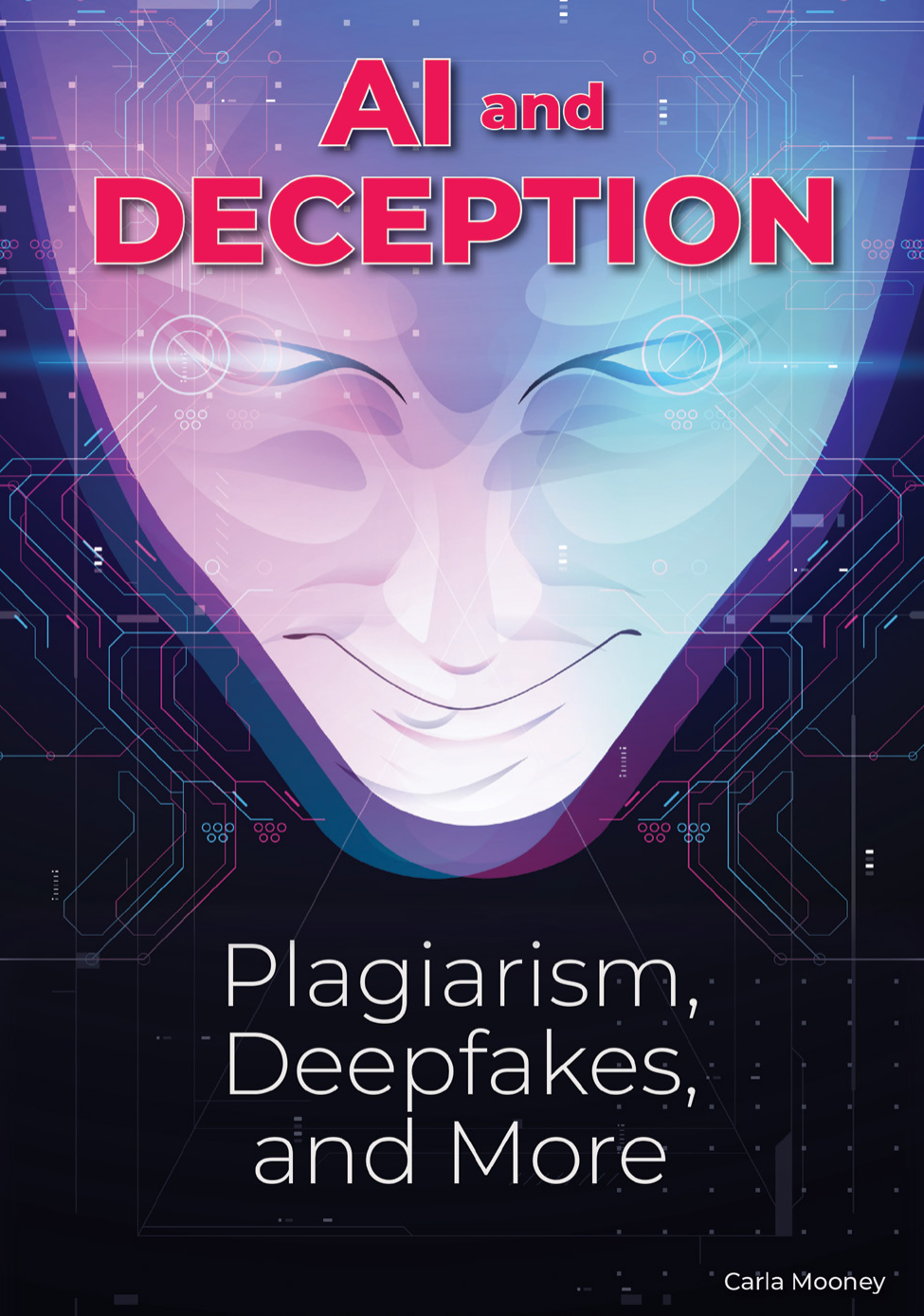 Ai And Deception Plagiarism Deepfakes And More Carla Mooney