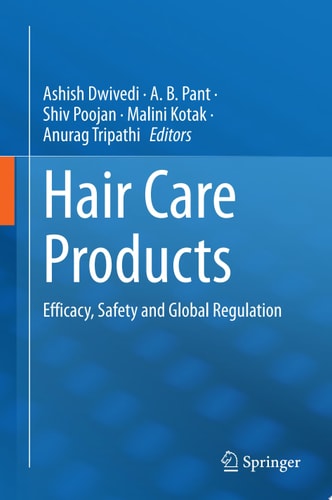 Hair Care Products Efficacy Safety And Global Regulation 3rd Edition Ashish Dwivedi