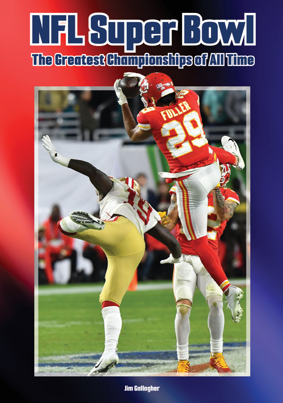 Nfl Super Bowl The Greatest Championships Of All Time Jim Gallagher