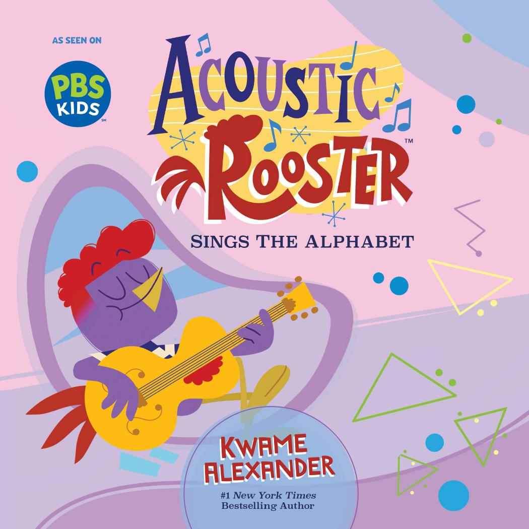 Acoustic Rooster Sings The Alphabet Kwame Alexander