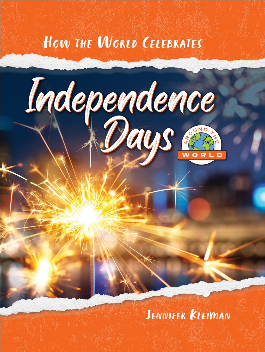 Independence Days Around The World Jennifer Kleiman
