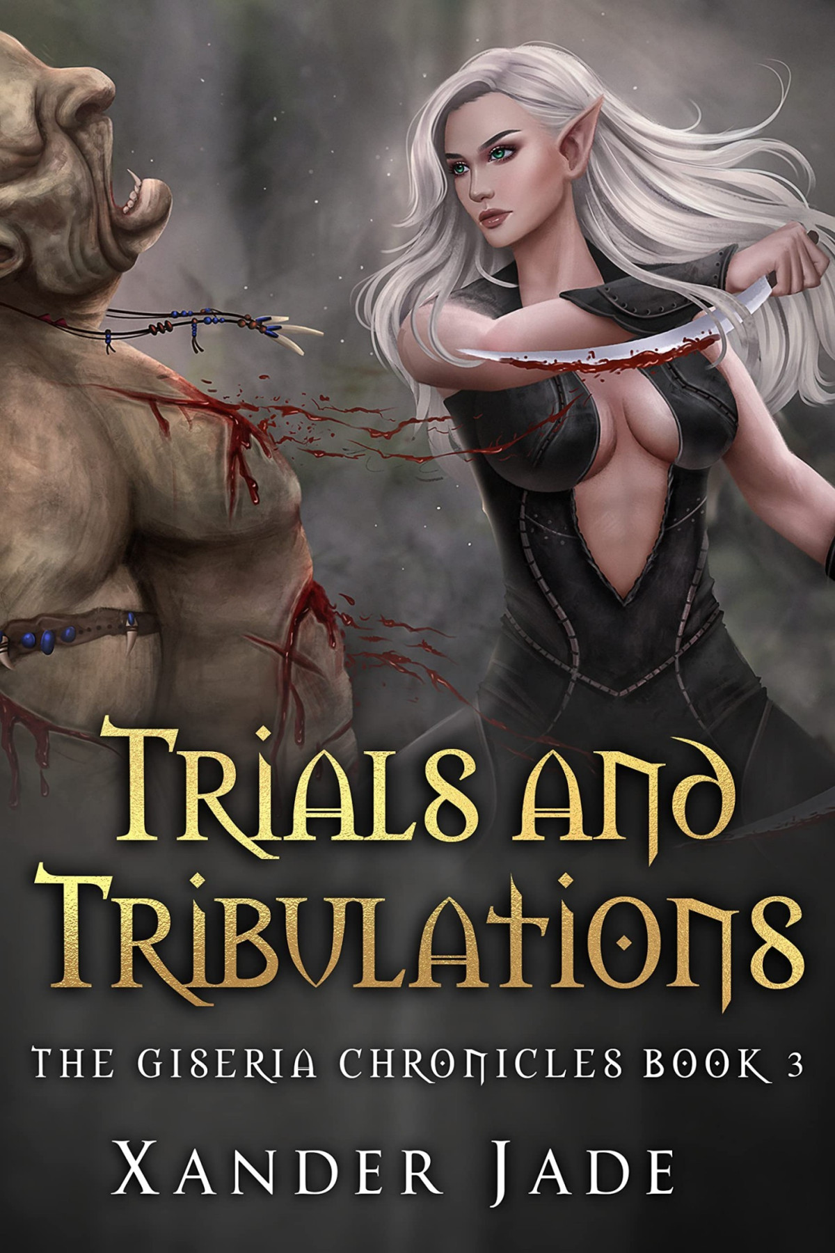 Giseria Chronicles 3 Trials And Tribulations Xander Jade