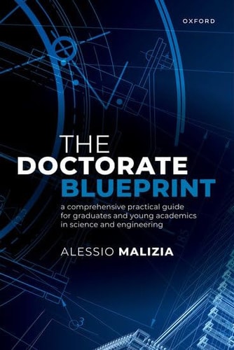 The Doctorate Blueprint A Comprehensive Practical Guide For Graduates And Young Academics In Science And Engineering 1st Edition Alessio Malizia