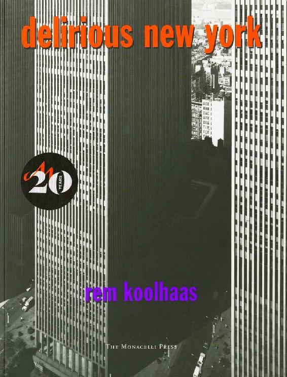 Delirious New York A Retroactive Manifesto For Manhattan Rem Koolhaas