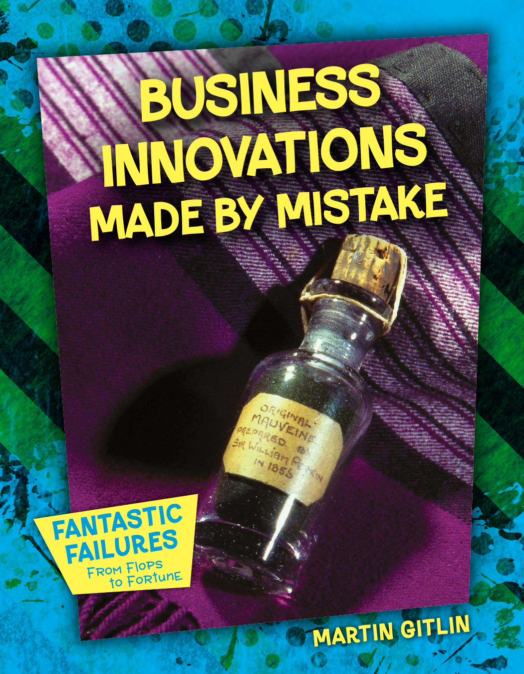 Business Innovations Made By Mistake Martin Gitlin