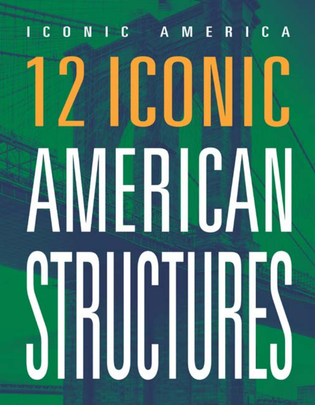 12 Iconic American Structures Marne Ventura