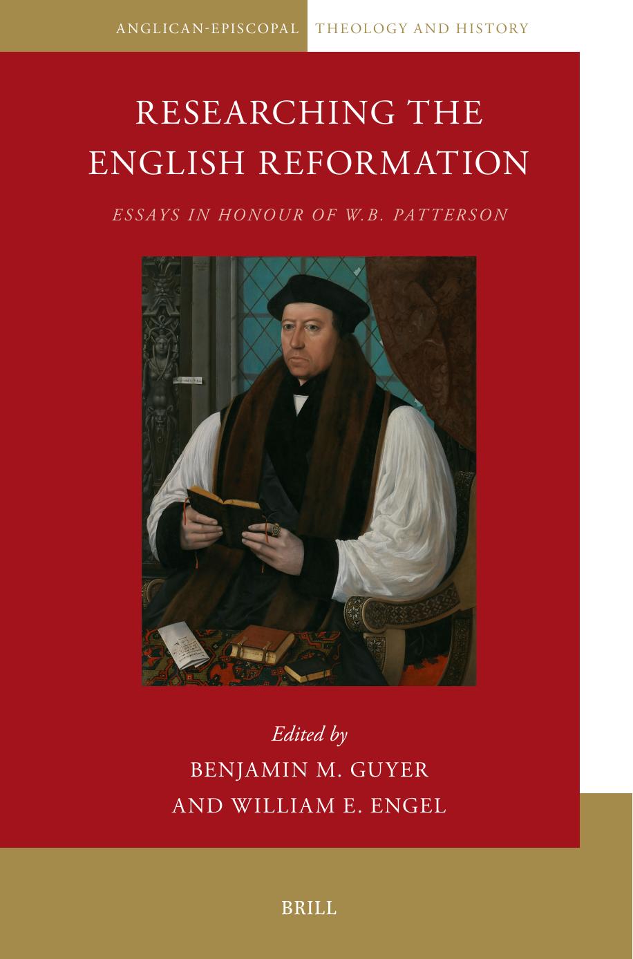 Researching The English Reformation Essays In Honour Of Wb Patterson Benjamin M Guyer William E Engel