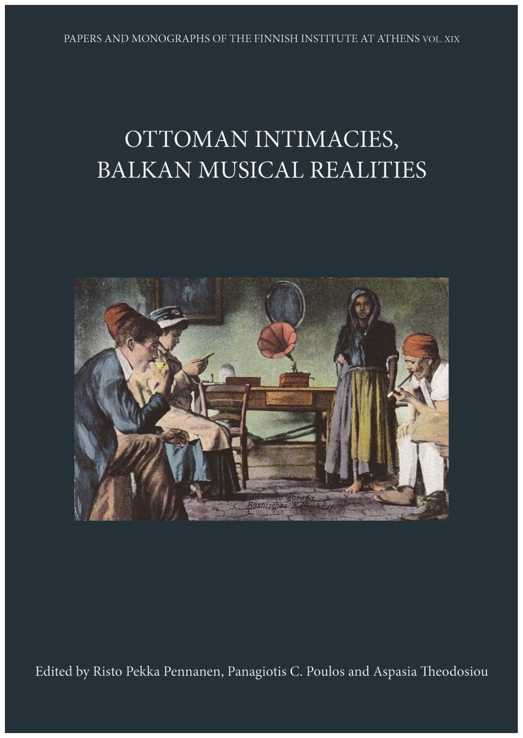 Ottoman Intimacies Balkan Musical Realities Risto Pekka Pennanen