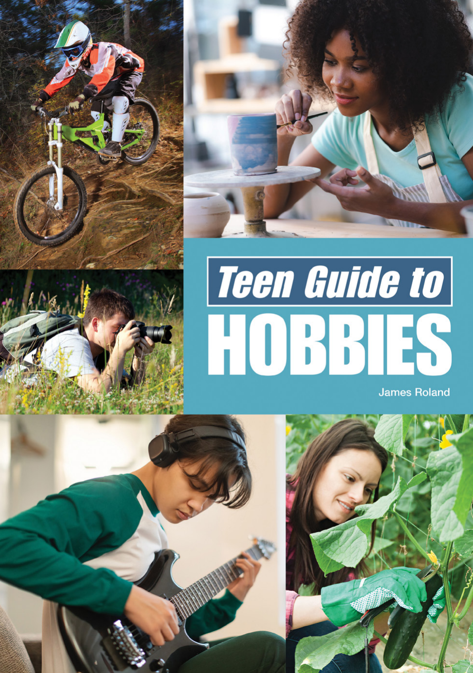 Teen Guide To Hobbies James Roland
