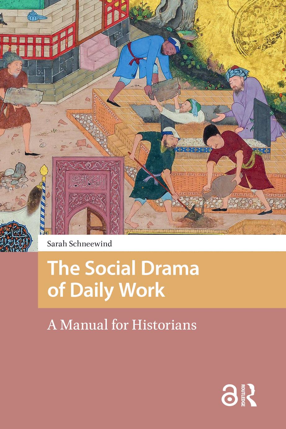 The Social Drama Of Daily Work A Manual For Historians Sarah Schneewind