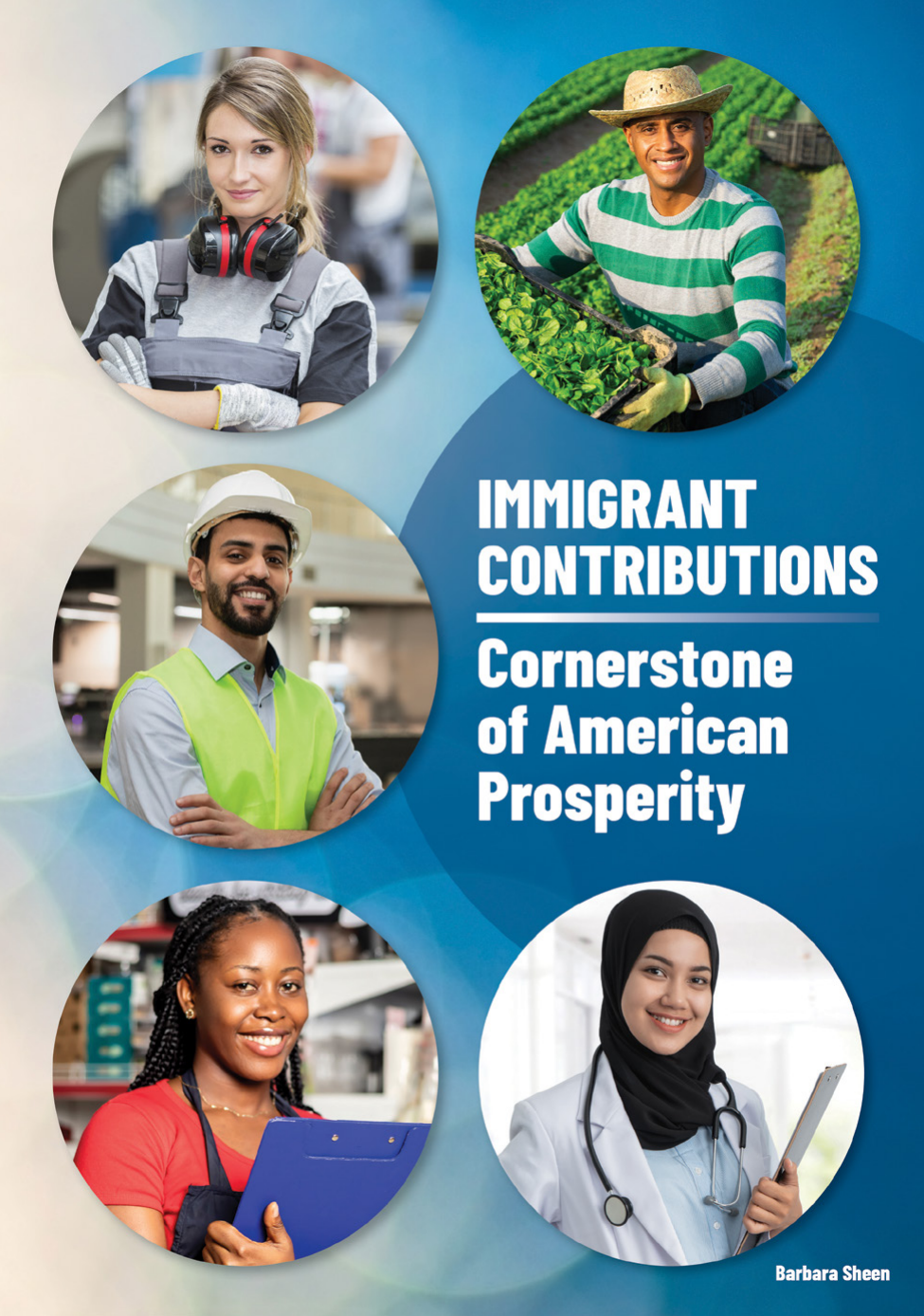 Immigrant Contributions Cornerstone Of American Prosperity Barbara Sheen