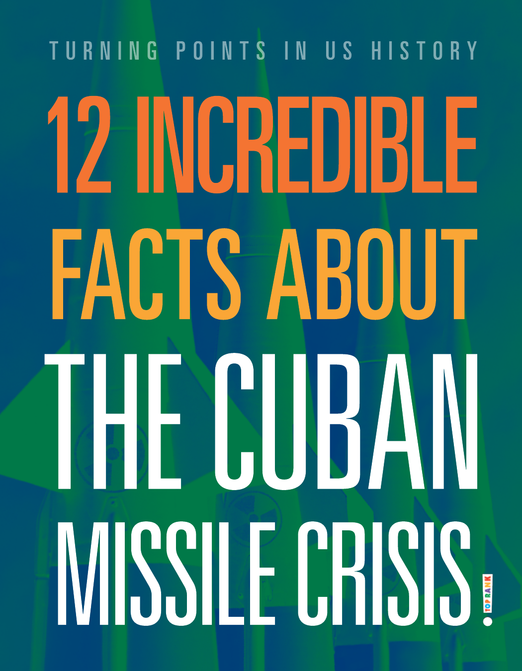 12 Incredible Facts About The Cuban Missile Crisis Sue Bradford Edwards