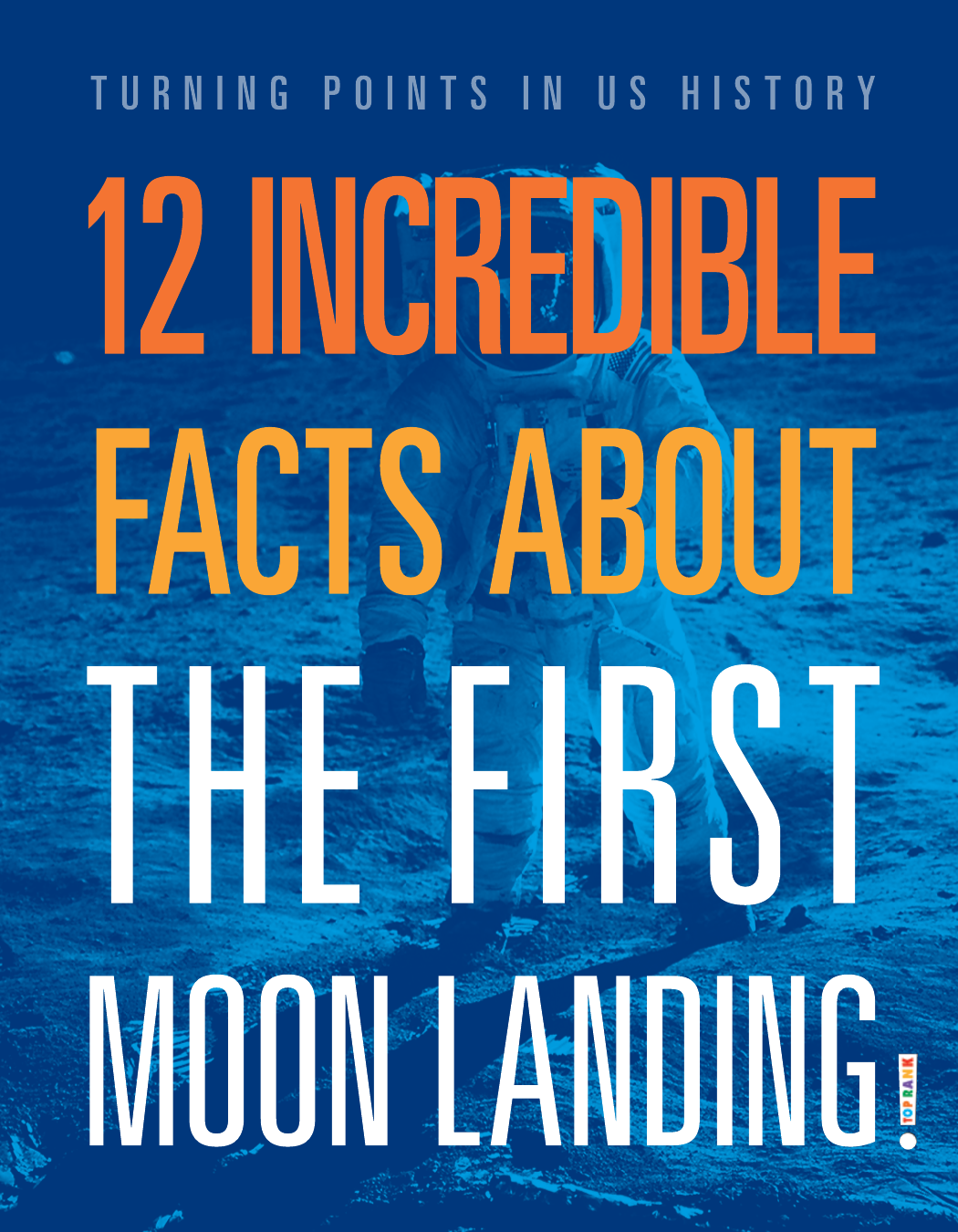 12 Incredible Facts About The First Moon Landing Angie Smibert