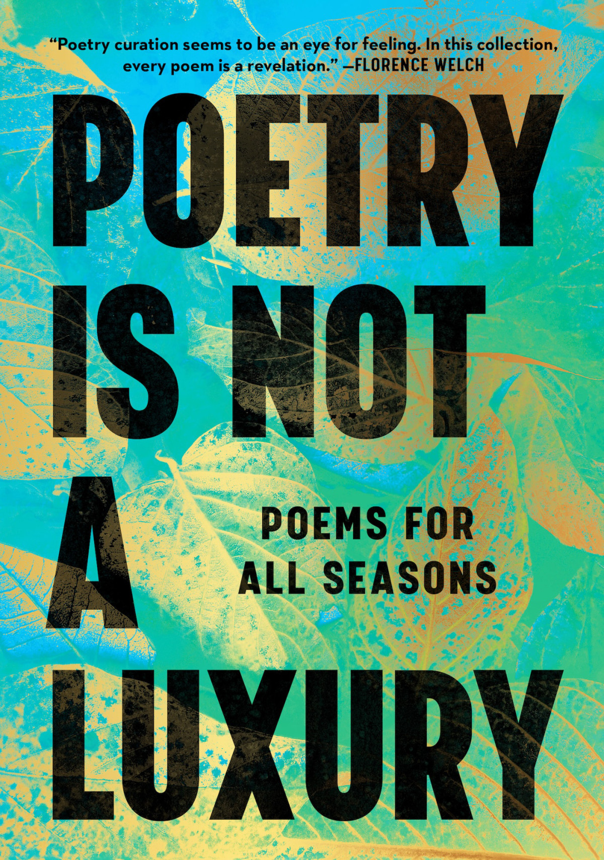 Poetry Is Not A Luxury Poems For All Seasons Anonymous
