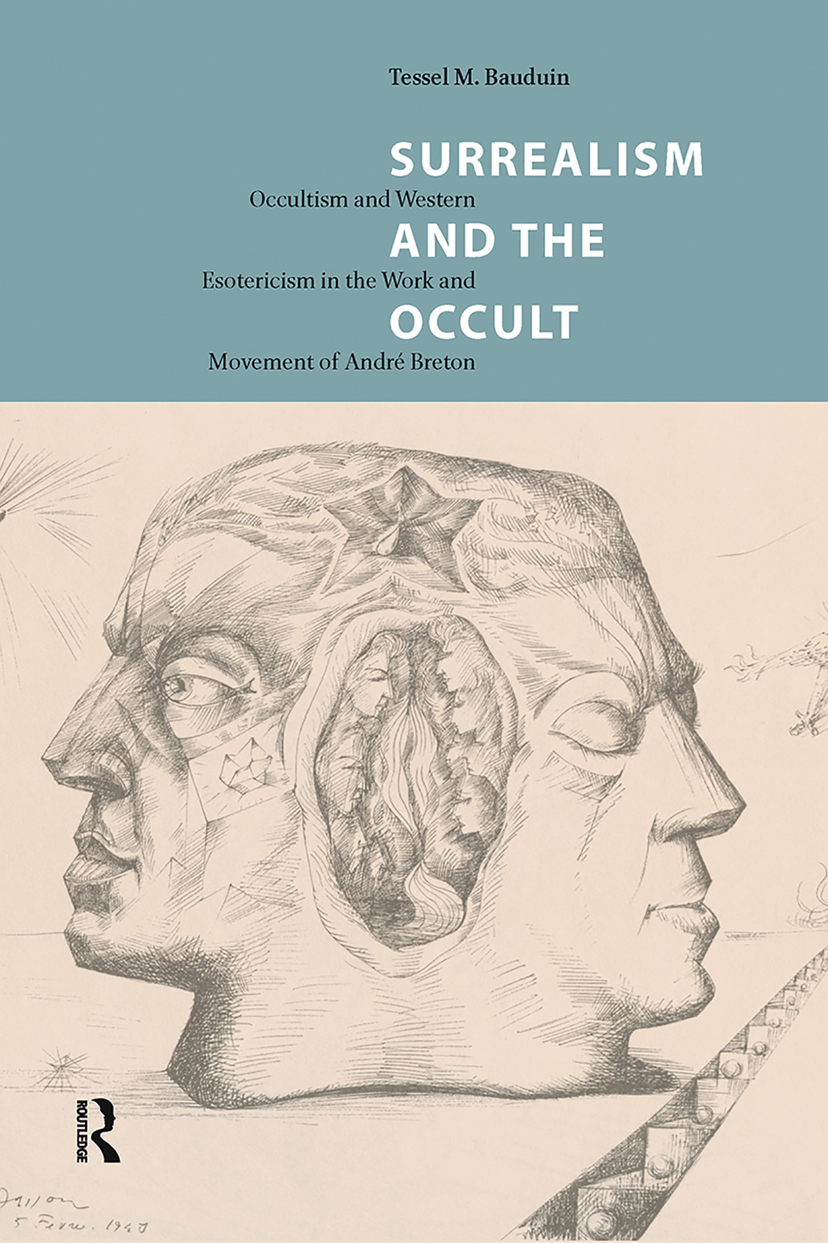 Surrealism And The Occult Occultism And Western Esotericism In The Work And Movement Of André Breton Bauduin