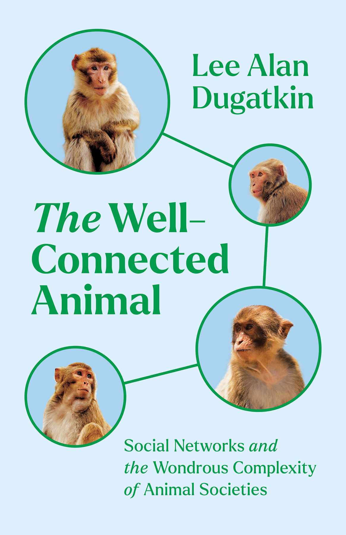 The Wellconnected Animal Social Networks And The Wondrous Complexity Of Animal Societies Lee Alan Dugatkin