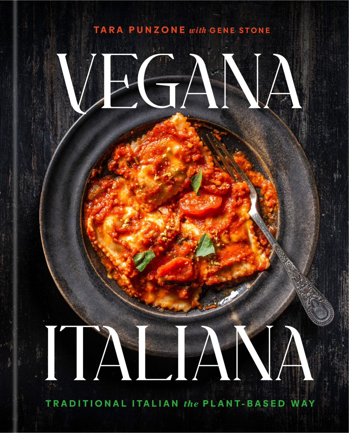 Vegana Italiana Traditional Italian The Plantbased Way Tara Punzone
