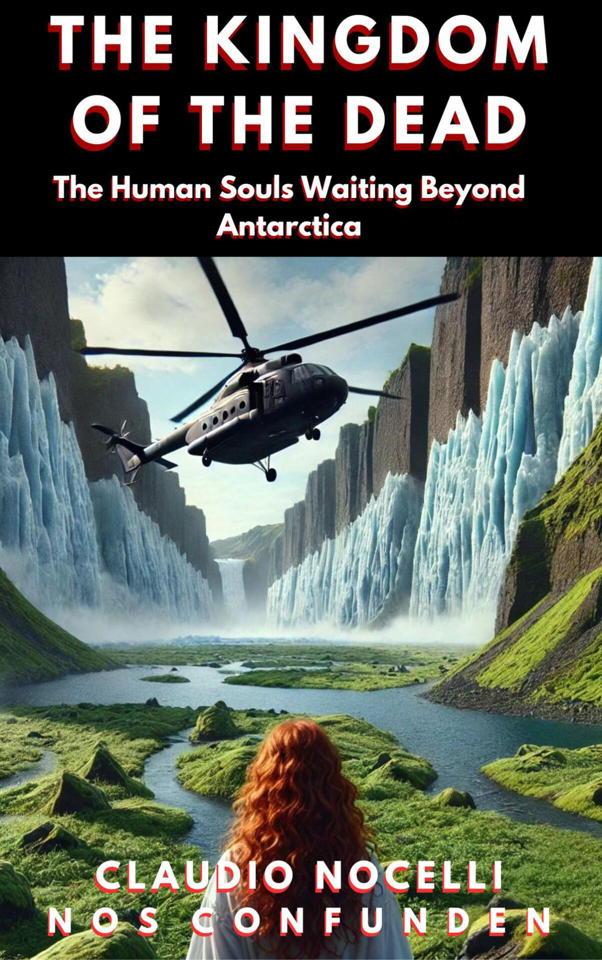 The Kingdom Of The Dead The Human Souls Waiting Beyond Antarctica Terrainfinita Claudio Nocelli