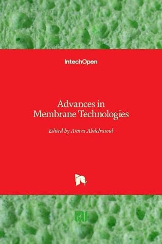 Advances In Membrane Technologies Amira Abdelrasoul Arash Mollahosseini