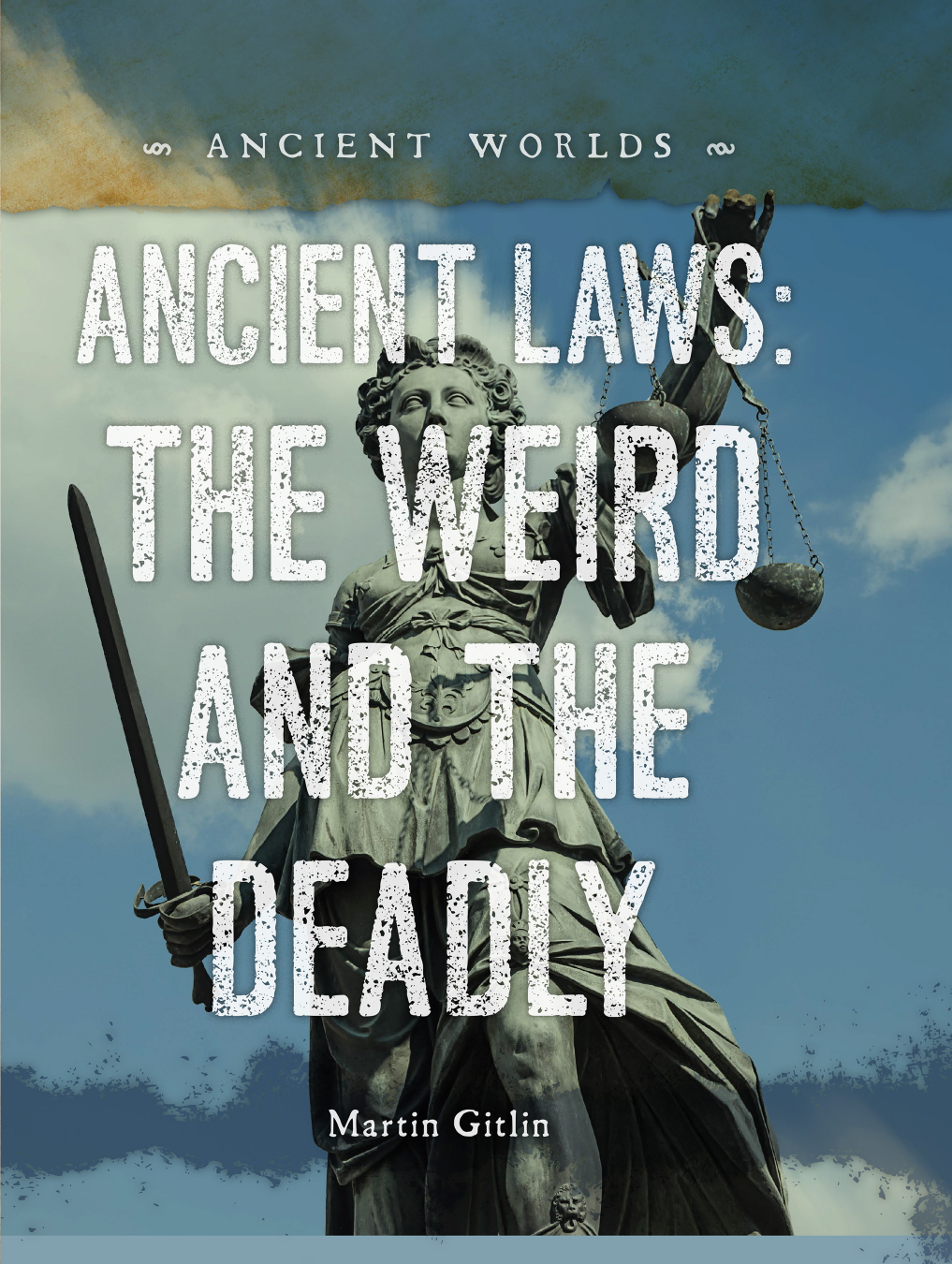 Ancient Laws The Weird And The Deadly Martin Gitlin