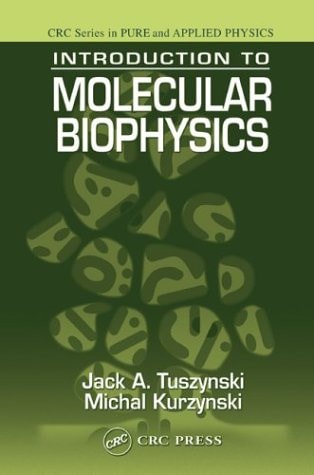 Introduction To Molecular Biophysics Jack A Tuszynski Michal Kurzynski