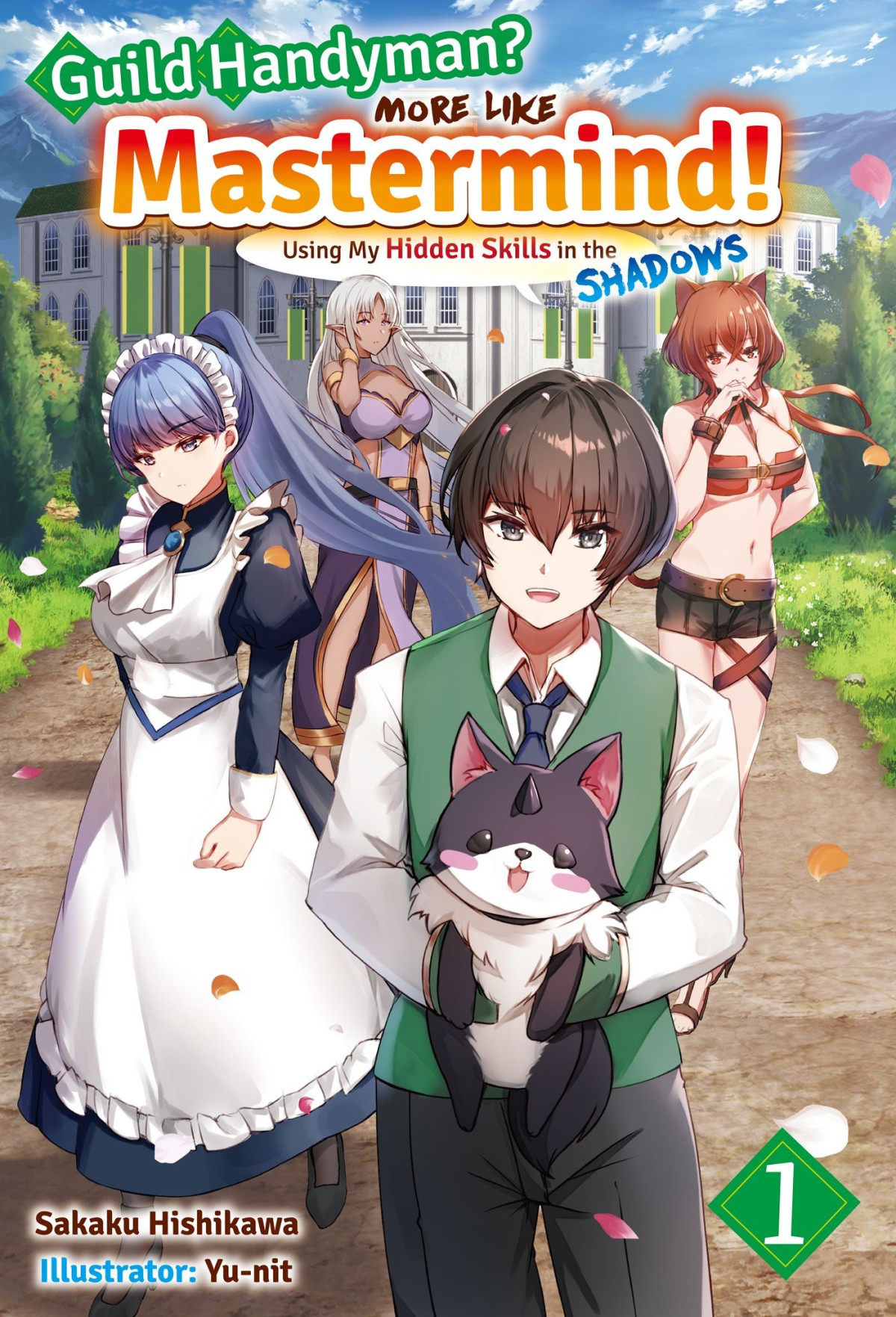 Guild Handyman More Like Mastermind Using My Hidden Skills In The Shadows Volume 1 Sakaku Hishikawa