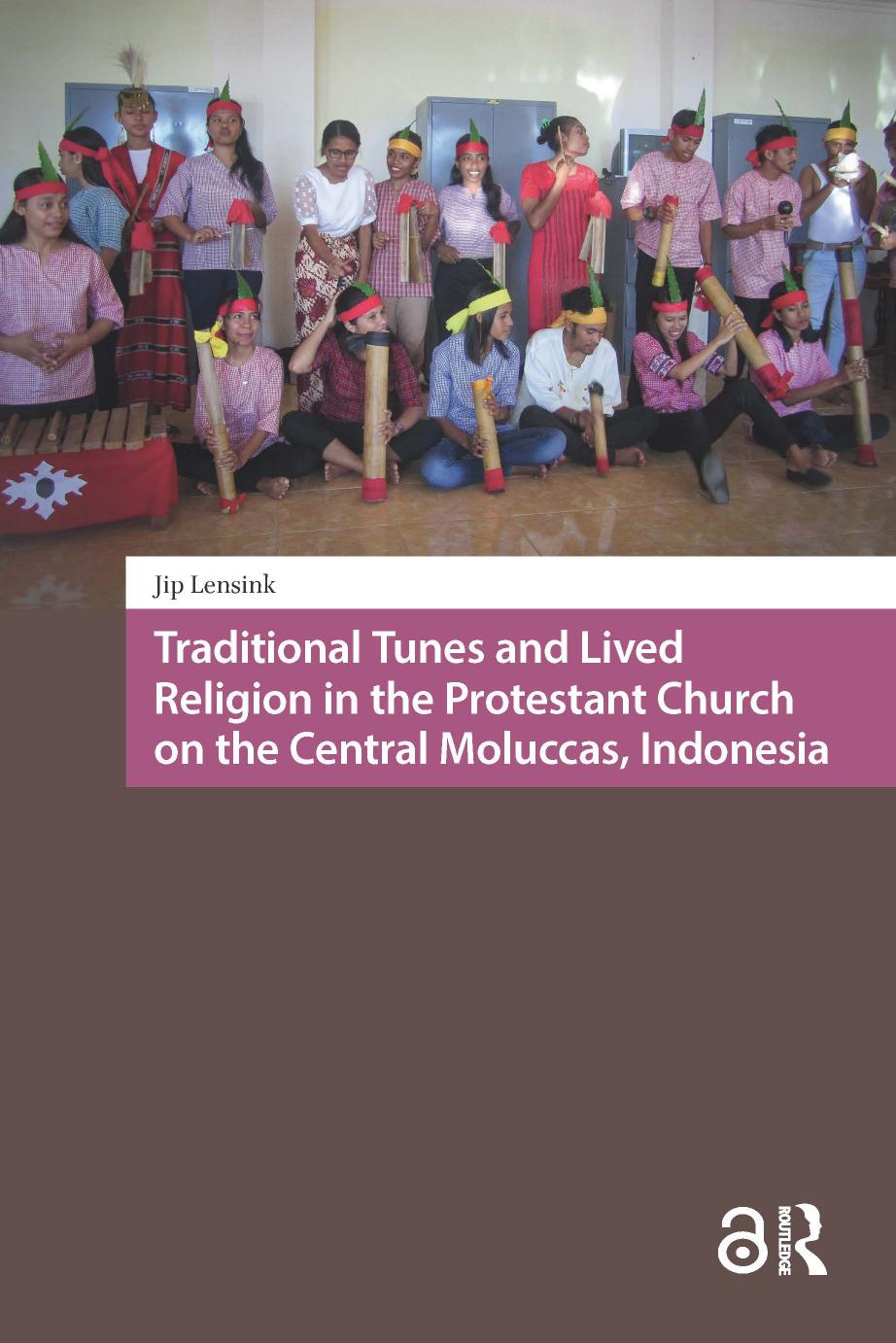 Traditional Tunes And Lived Religion In The Protestant Church On The Central Moluccas Indonesia Jip Lensink