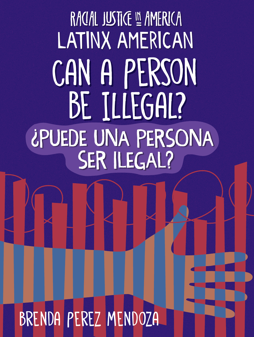 Can A Person Be Illegal Puede Una Persona Ser Ilegal Brenda Perez Mendoza