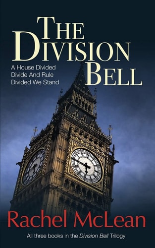 The Division Bell All Three Books In The Trilogy A House Divided Divide And Rule Divided We Stand Rachel Mclean