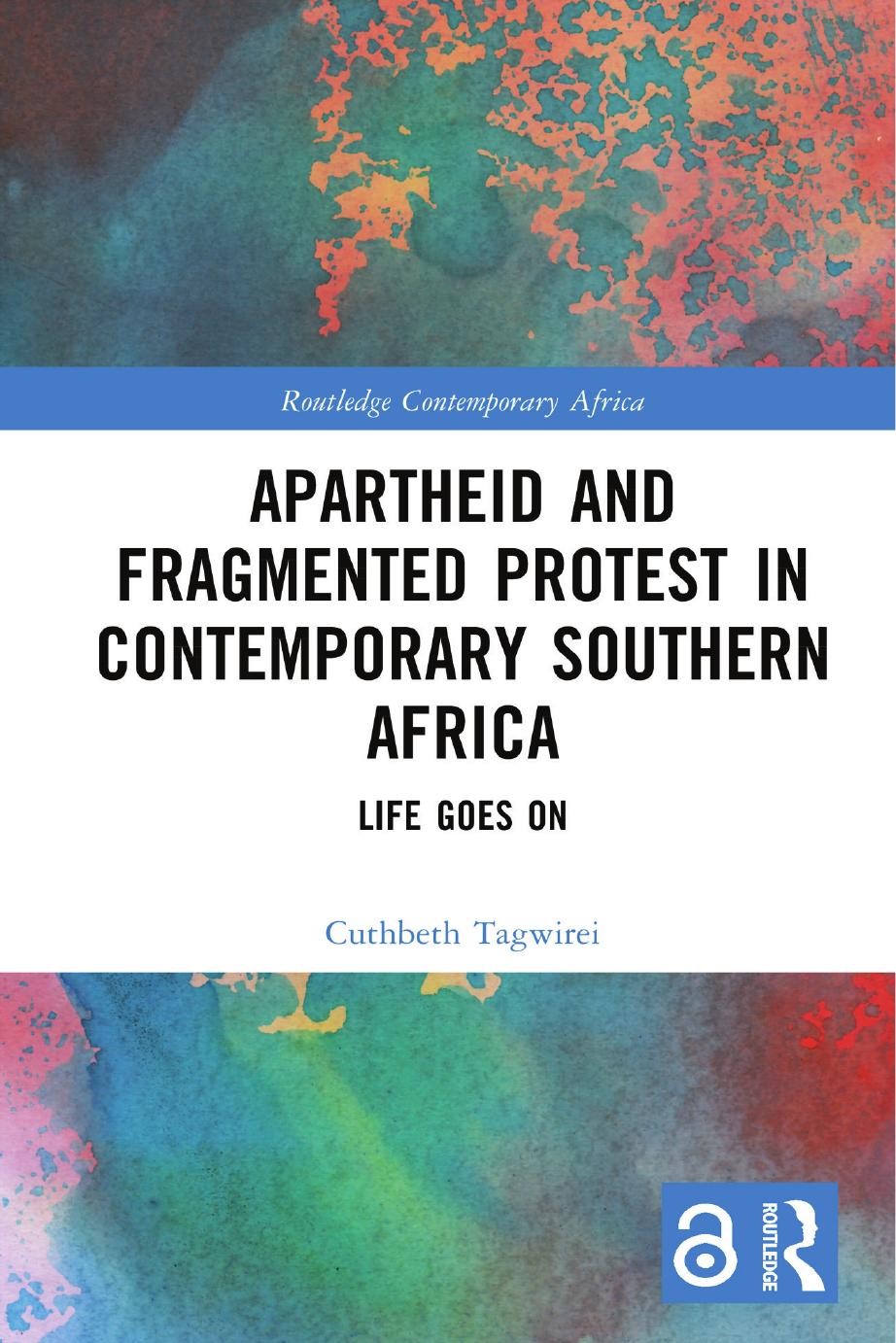 Apartheid And Fragmented Protest In Contemporary Southern Africa Life Goes On Cuthbeth Tagwirei