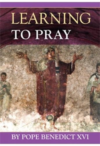 Learning To Pray New Edition Pope Benedict Xvi Joseph Ratzinger