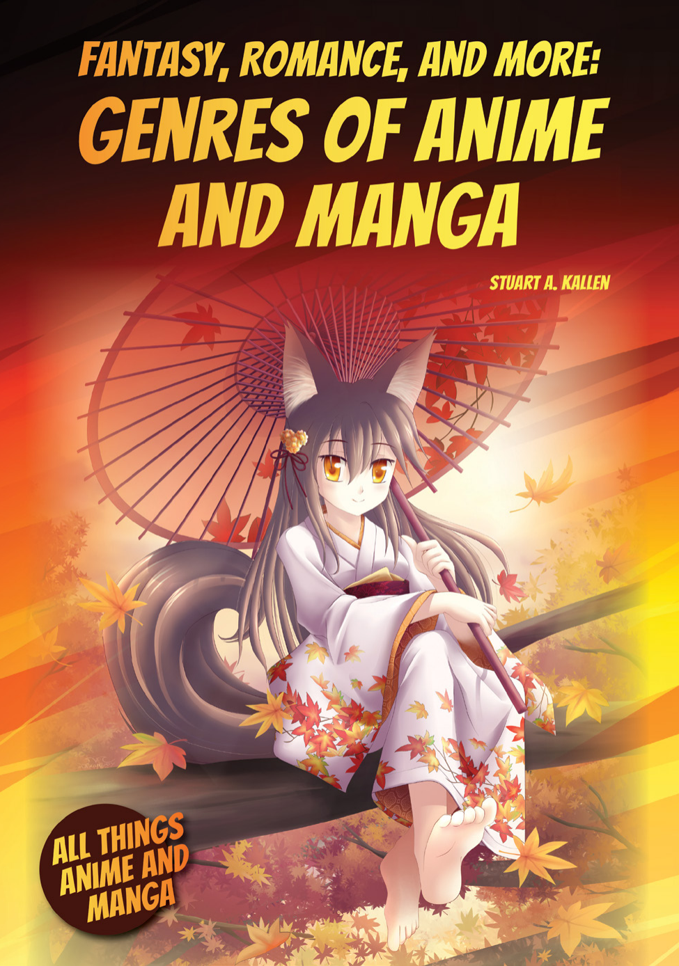 Fantasy Romance And More Genres Of Anime And Manga Stuart A Kallen