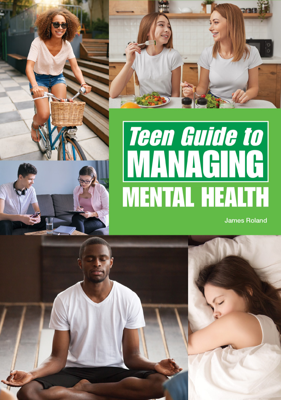 Teen Guide To Managing Mental Health James Roland