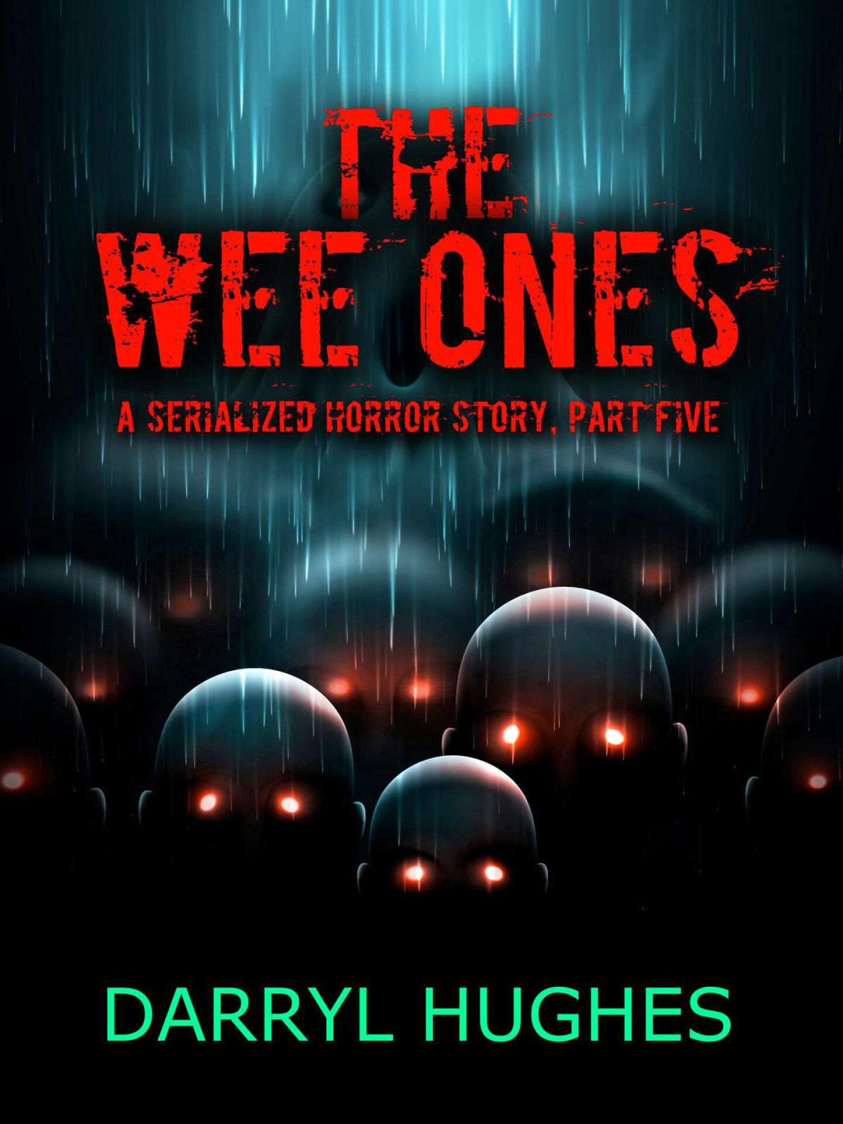 The Wee Ones By Darryl Hughes Part Five A Supernatural Irish Folk Horror Thriller About Blood Thirsty Little Creaturesthat Bite Hughes