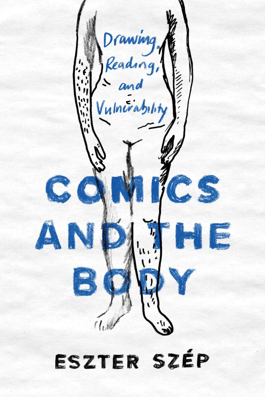 Comics And The Body Drawing Reading And Vulnerability Eszter Szép