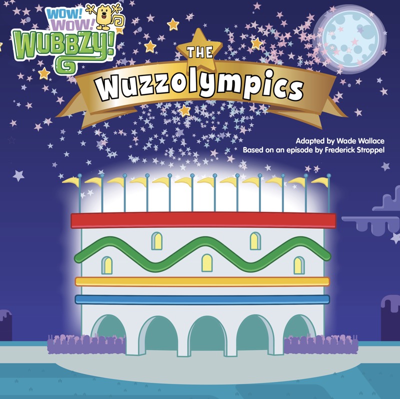 The Wuzzolympics Wow Wow Wubbzy Epic Books First Edition Scholastic