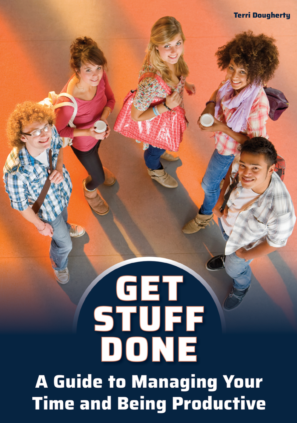 Get Stuff Done A Guide To Managing Your Time And Being Productive Terri Dougherty