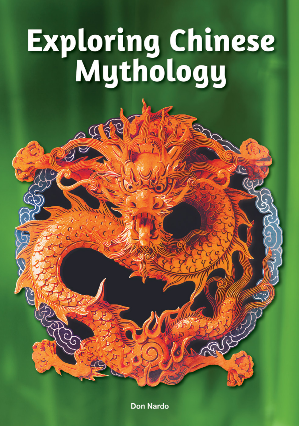 Exploring Chinese Mythology Don Nardo