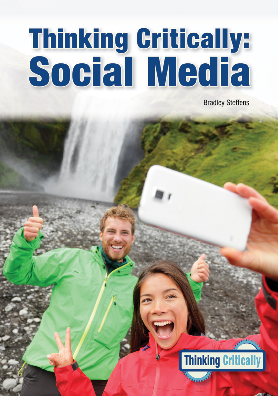 Thinking Critically Social Media Bradley Steffens