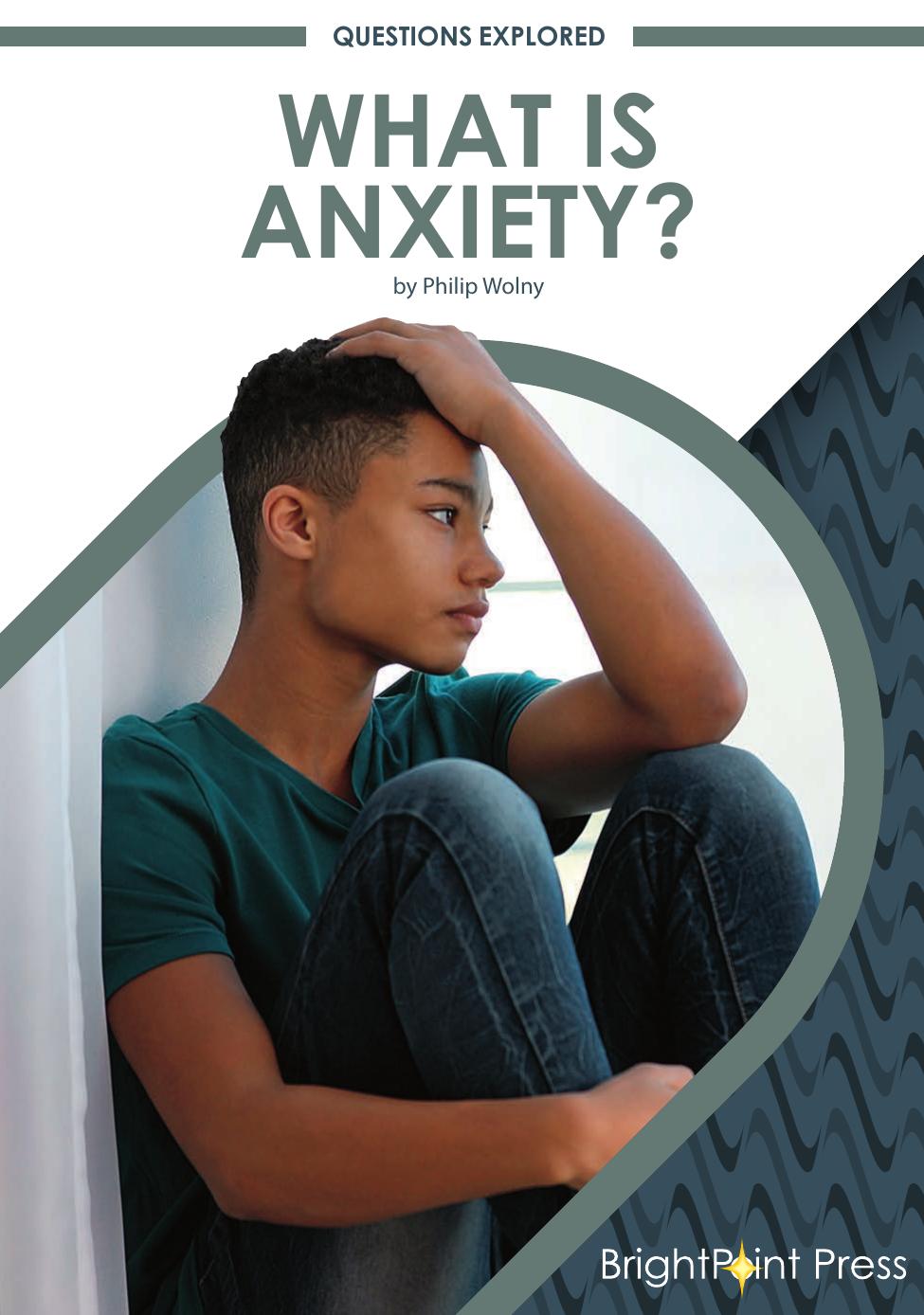 What Is Anxiety Philip Wolny