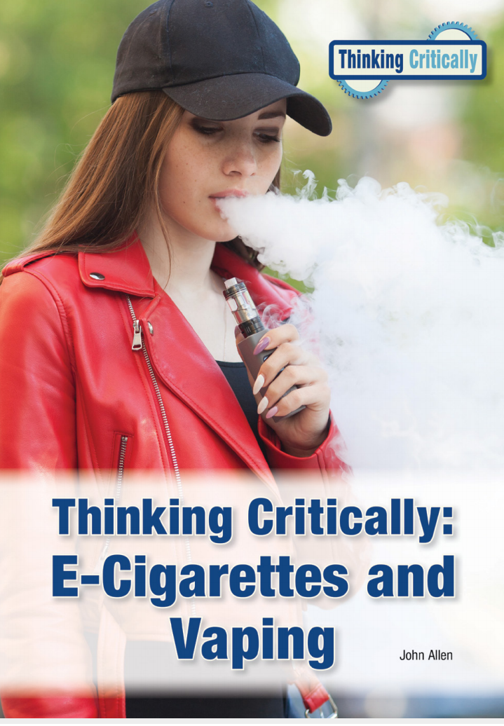 Thinking Critically Ecigarettes And Vaping John Allen